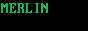 An 88x31 button. It says 'Merlin', animated in the style of the bouncing DVD logo.